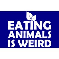 Eating Animals Is Weird Gift Vegan Vegetarian Support Bumper Sticker