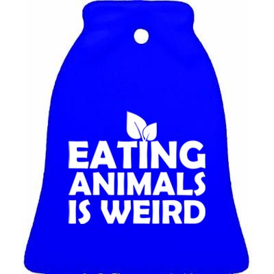 Eating Animals Is Weird Gift Vegan Vegetarian Support Ceramic Bell Ornament