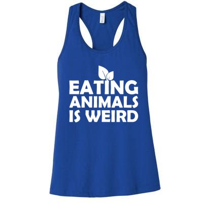 Eating Animals Is Weird Gift Vegan Vegetarian Support Women's Racerback Tank