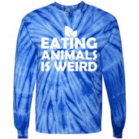 Eating Animals Is Weird Gift Vegan Vegetarian Support Tie-Dye Long Sleeve Shirt