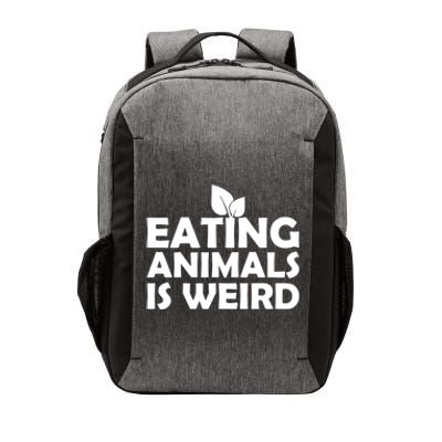 Eating Animals Is Weird Gift Vegan Vegetarian Support Vector Backpack