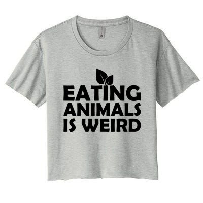 Eating Animals Is Weird Gift Vegan Vegetarian Support Women's Crop Top Tee