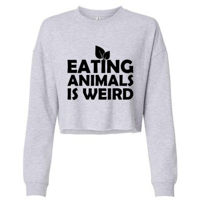 Eating Animals Is Weird Gift Vegan Vegetarian Support Cropped Pullover Crew