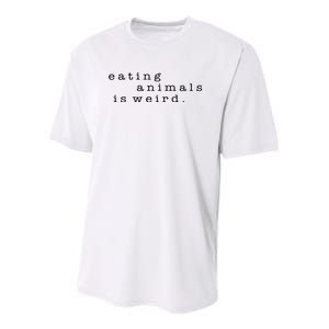 Eating Animals Is Weird Vegan Gift Vegetarian Youth Performance Sprint T-Shirt