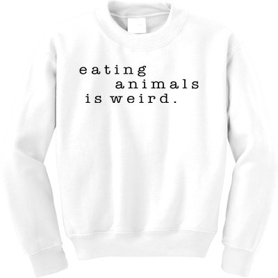 Eating Animals Is Weird Vegan Gift Vegetarian Kids Sweatshirt