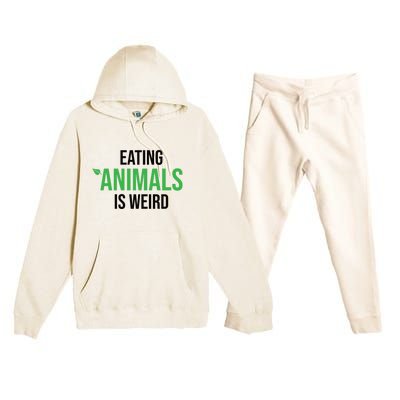 Eating Animals Is Weird Gift Premium Hooded Sweatsuit Set