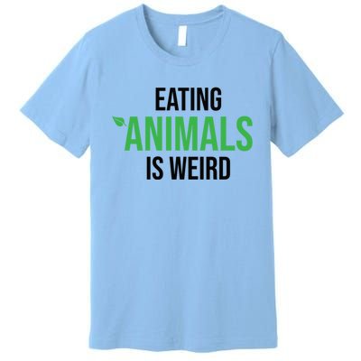 Eating Animals Is Weird Gift Premium T-Shirt