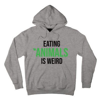 Eating Animals Is Weird Gift Tall Hoodie