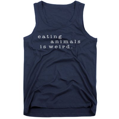 Eating Animals Is Weird Vegan Gift Vegetarian Tank Top