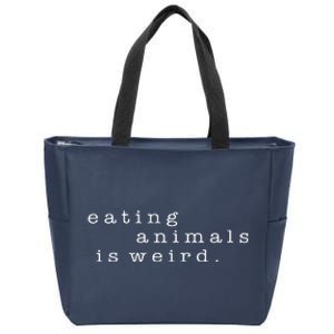 Eating Animals Is Weird Vegan Gift Vegetarian Zip Tote Bag