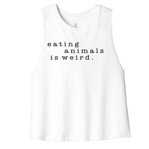 Eating Animals Is Weird Vegan Gift Vegetarian Women's Racerback Cropped Tank