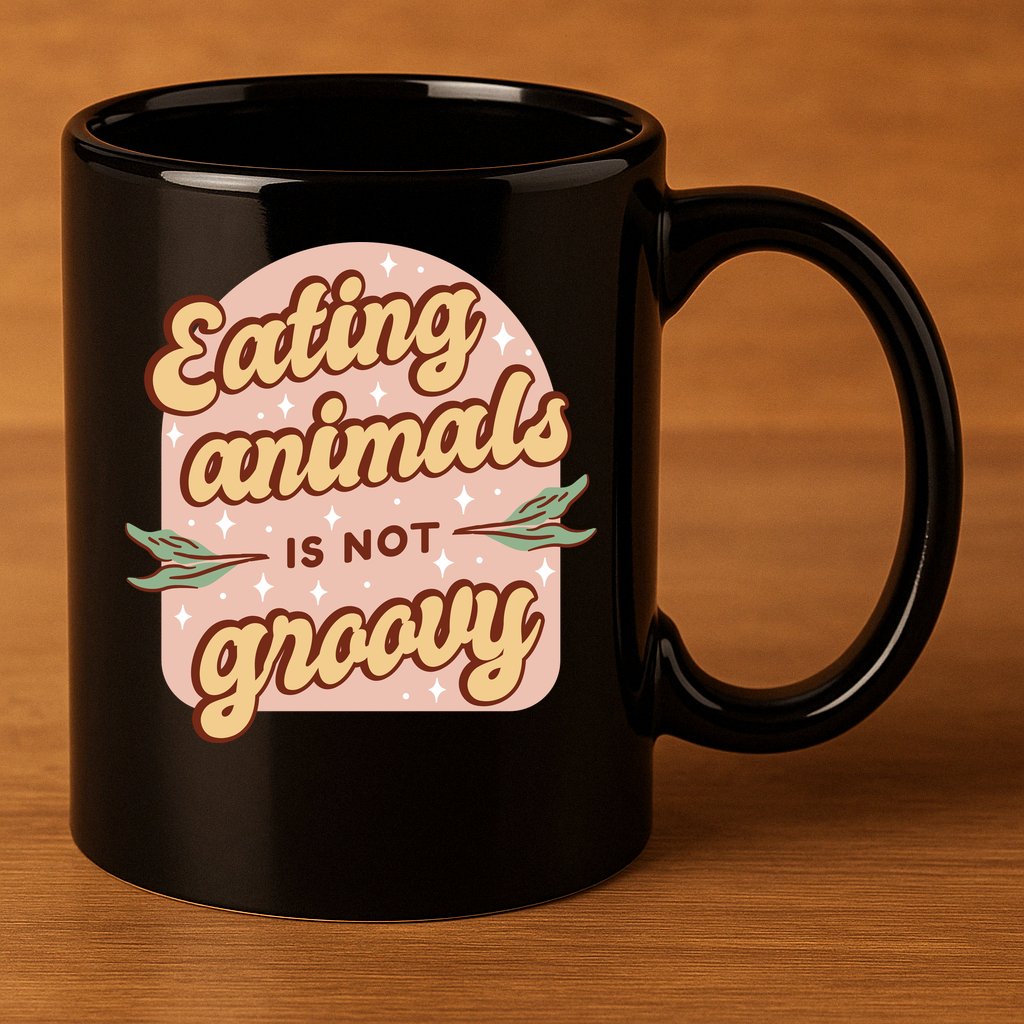 Eating Animals Is Not Groovy Vegan Life 11oz C Handle Ceramic Mug