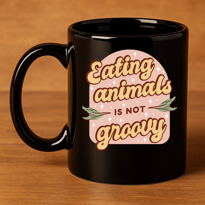 Eating Animals Is Not Groovy Vegan Life 11oz C Handle Ceramic Mug