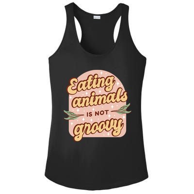 Eating Animals Is Not Groovy Vegan Life Ladies PosiCharge Competitor Racerback Tank