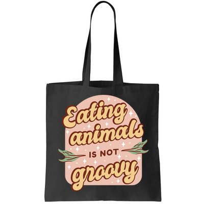 Eating Animals Is Not Groovy Vegan Life Bag