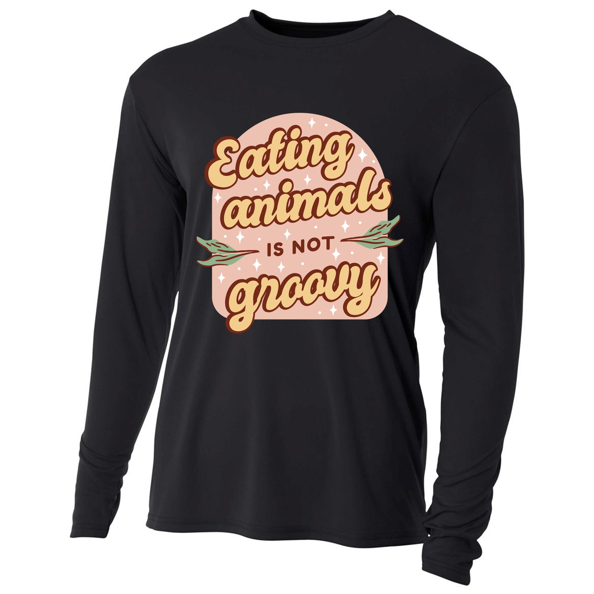 Eating Animals Is Not Groovy Vegan Life Cooling Performance Long Sleeve Crew