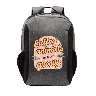 Eating Animals Is Not Groovy Vegan Life Vector Backpack