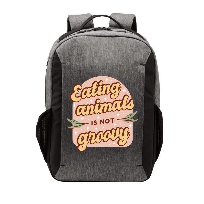 Eating Animals Is Not Groovy Vegan Life Vector Backpack
