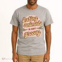 Eating Animals Is Not Groovy Vegan Life Tall T-Shirt