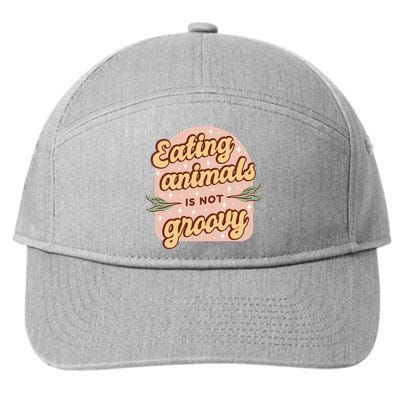 Eating Animals Is Not Groovy Vegan Life 7-Panel Snapback Hat