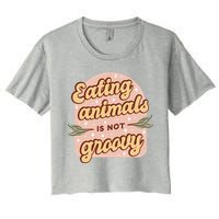 Eating Animals Is Not Groovy Vegan Life Women's Crop Top Tee