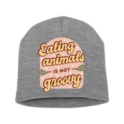 Eating Animals Is Not Groovy Vegan Life Short Acrylic Beanie