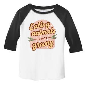 Eating Animals Is Not Groovy Vegan Life Toddler Fine Jersey T-Shirt