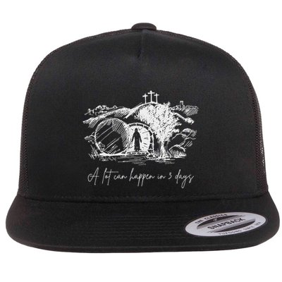 Easter A Lot Can Happen In 3 Days Religious Flat Bill Trucker Hat