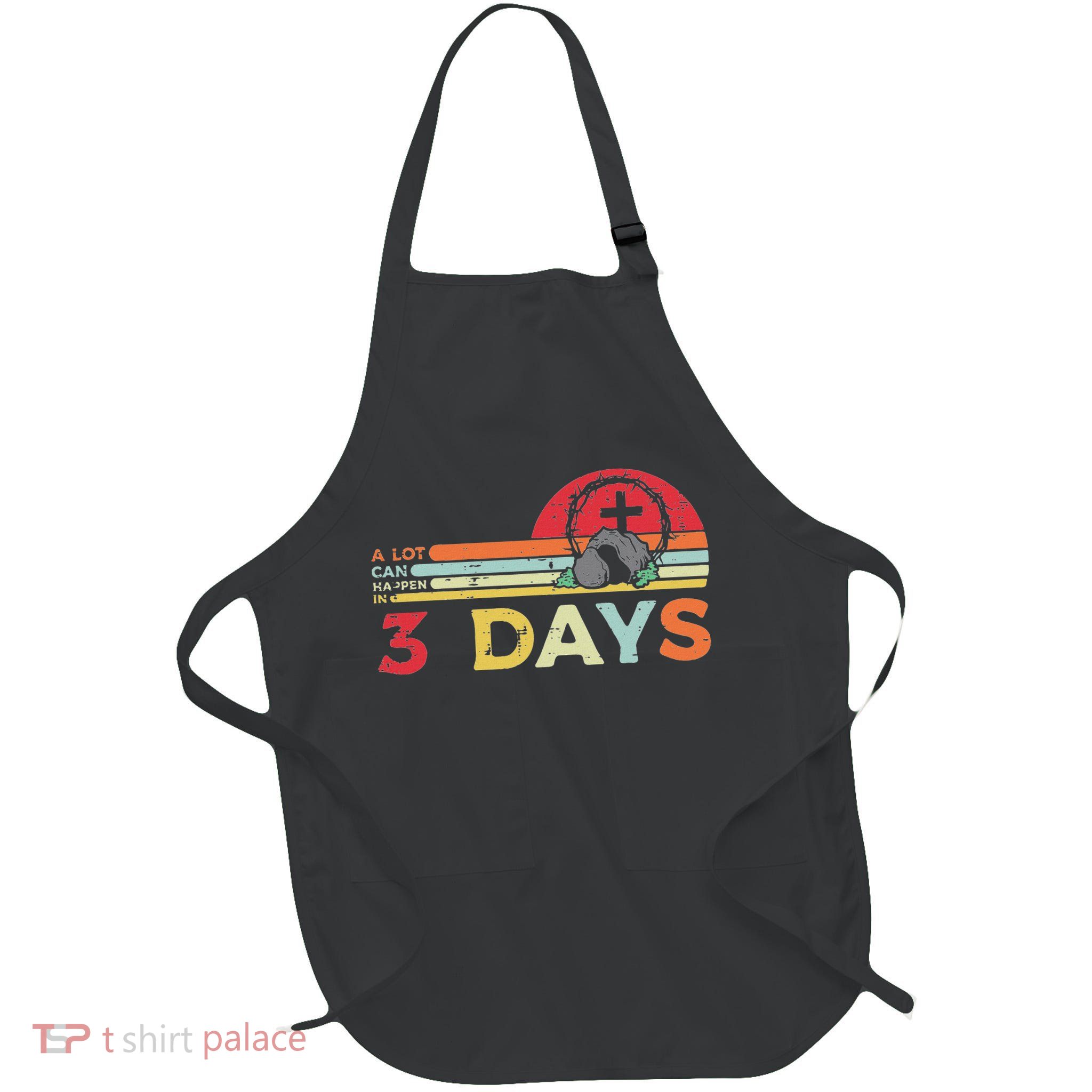Easter A Lot Can Happen In 3 Days Religious Apron