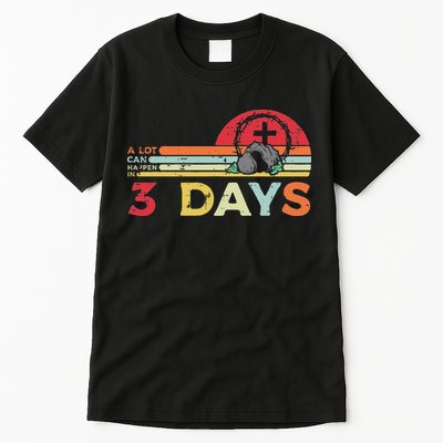 Easter A Lot Can Happen In 3 Days Religious Tall T-Shirt