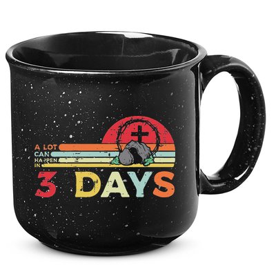 Easter A Lot Can Happen In 3 Days Religious 15oz Campfire Ceramic Mug