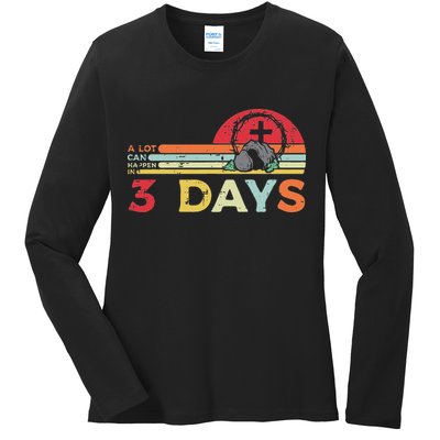 Easter A Lot Can Happen In 3 Days Religious Ladies Long Sleeve Shirt