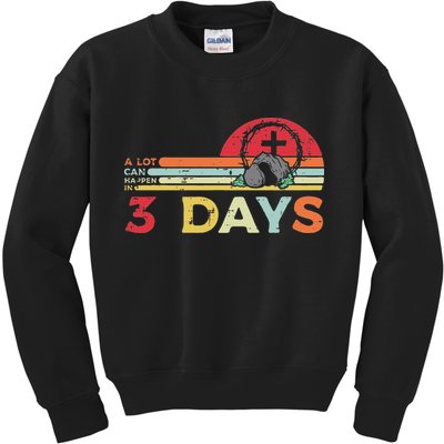 Easter A Lot Can Happen In 3 Days Religious Kids Sweatshirt