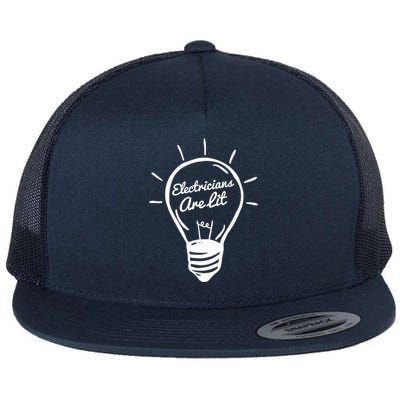 Electricians Are Lit Lightbulb Funny Electrician Gift Flat Bill Trucker Hat