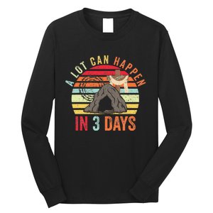 Easter A Lot Can Happen In 3 Days Religious Long Sleeve Shirt