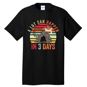 Easter A Lot Can Happen In 3 Days Religious Tall T-Shirt