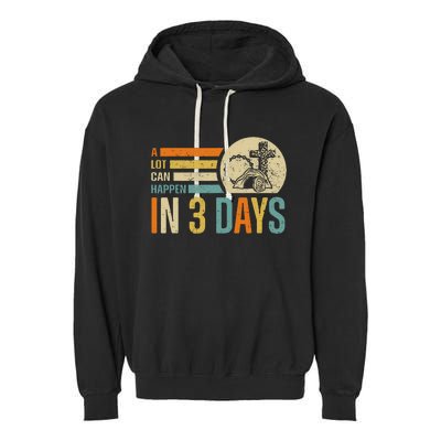 Easter A Lot Can Happen In 3 Days Religious Garment-Dyed Fleece Hoodie