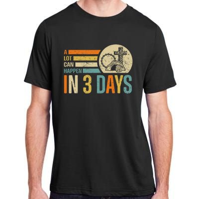 Easter A Lot Can Happen In 3 Days Religious Adult ChromaSoft Performance T-Shirt