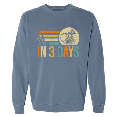 Easter A Lot Can Happen In 3 Days Religious Garment-Dyed Sweatshirt