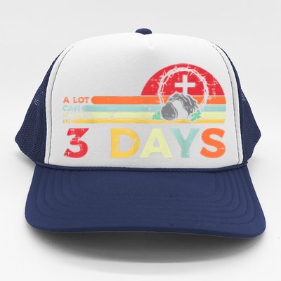 Easter A Lot Can Happen In 3 Days Religious Trucker Hat