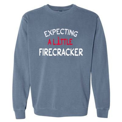 Expecting A Little Firecracker 4th Of July Reveal Mom Meaningful Gift Garment-Dyed Sweatshirt