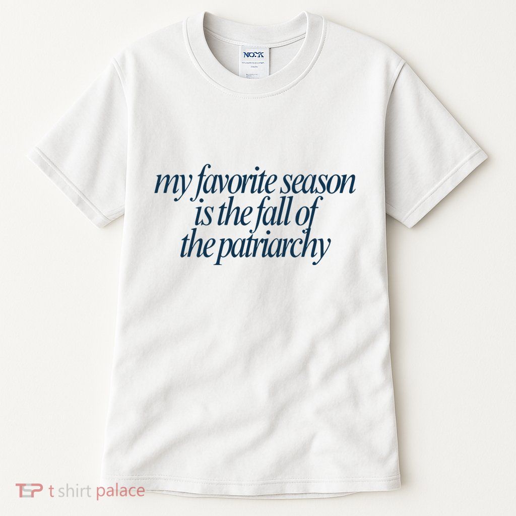 Emily Amick My Favorite Season Is The Fall Of The Patriarchy Tall T-Shirt