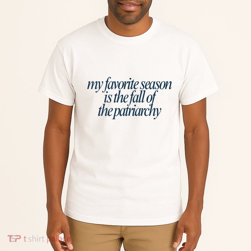 Emily Amick My Favorite Season Is The Fall Of The Patriarchy Tall T-Shirt