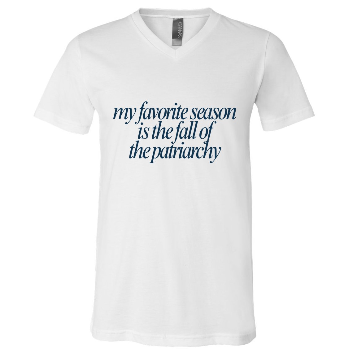 Emily Amick My Favorite Season Is The Fall Of The Patriarchy V-Neck T-Shirt