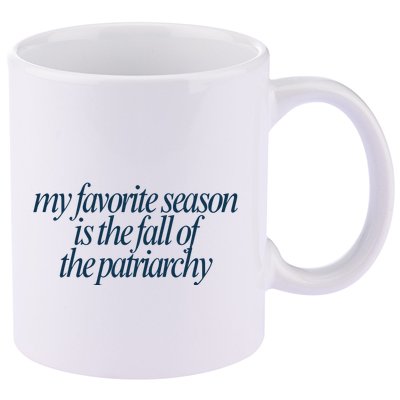 Emily Amick My Favorite Season Is The Fall Of The Patriarchy 11oz C Handle Ceramic Mug