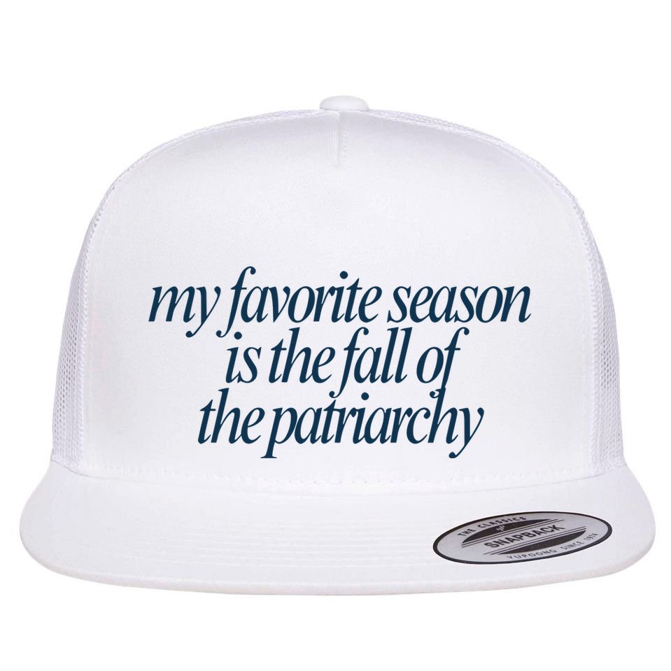 Emily Amick My Favorite Season Is The Fall Of The Patriarchy Flat Bill Trucker Hat