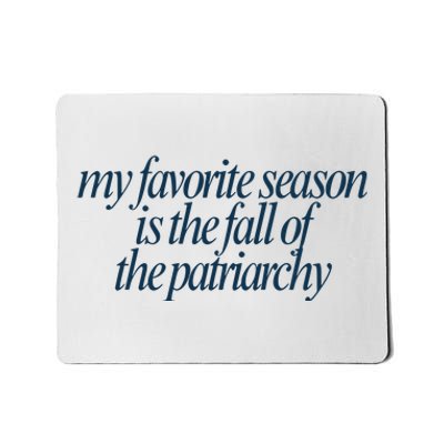 Emily Amick My Favorite Season Is The Fall Of The Patriarchy Mousepad