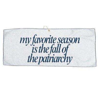 Emily Amick My Favorite Season Is The Fall Of The Patriarchy Large Microfiber Waffle Golf Towel