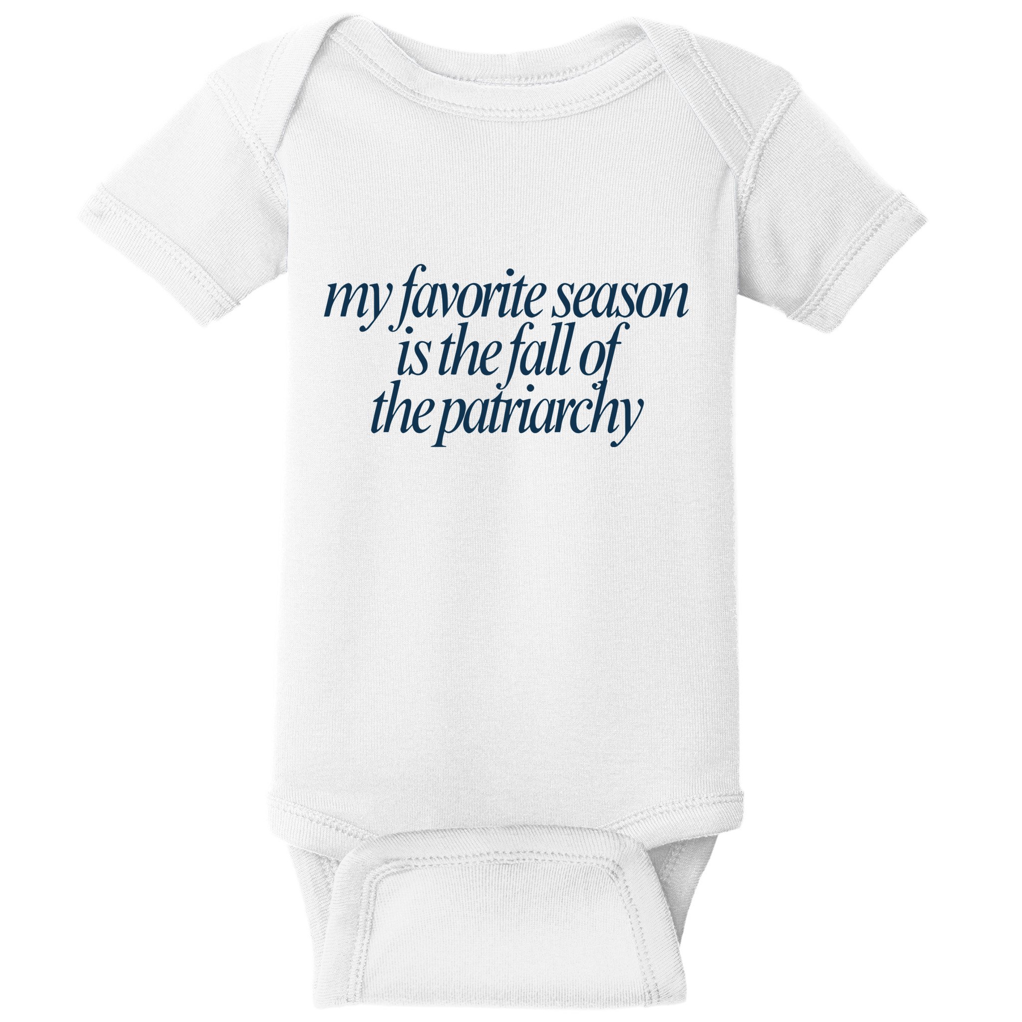 Emily Amick My Favorite Season Is The Fall Of The Patriarchy Baby Bodysuit