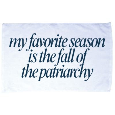 Emily Amick My Favorite Season Is The Fall Of The Patriarchy Microfiber Hand Towel